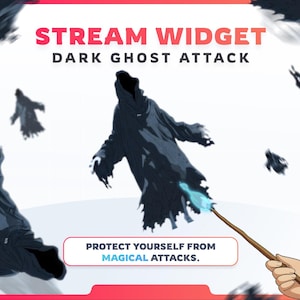 May include: Digital illustration of a dark ghost figure with a wand emitting blue light, with the text "STREAM WIDGET DARK GHOST ATTACK" and "PROTECT YOURSELF FROM MAGICAL ATTACKS."