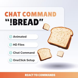 Può includere: Illustrazione di fette di pane con il testo "CHAT COMMAND !BREAD". L'immagine include anche le parole "Animated", "HD Files", "Chat Command" e "OneClick Setup". La frase "REACT TO COMMANDS" è in basso.