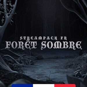 May include: A digital illustration of a dark forest scene with stylized trees and a river. The text "STREAMPACK FR FORÊT SOMBRE" is displayed in a gothic font, suggesting a theme of mystery or fantasy.