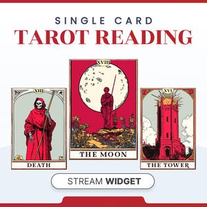 Può includere: Immagine di una lettura di tarocchi con tre carte: Death, The Moon e The Tower. Le carte sono in una combinazione di colori rosso e crema. Il testo include "SINGLE CARD TAROT READING" e "STREAM WIDGET".