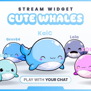 May include: A digital graphic featuring the text "Stream Widget" and "Cute Whales." The image showcases five cartoon whales in various colors, each with a unique name. The phrase "Play with your chat" is also included.