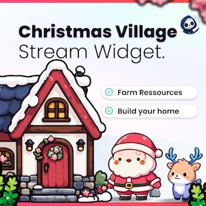Puede incluir: Gráfico digital que promociona un widget de transmisión de Christmas Village. La imagen presenta una casa de dibujos animados con techo rojo y nieve, Papá Noel y un reno. El texto incluye "Farm Resources" y "Build your home."