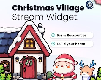 Stream Widget - Weihnachtsdorf - Sammle Ressourcen, verbessere deine Basis und mehr! Twitch und Youtube
