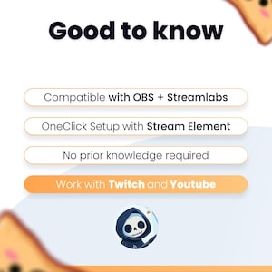 May include: A graphic with the text "Good to know" at the top. Below are bullet points: Compatible with OBS + Streamlabs, OneClick Setup with Stream Element, No prior knowledge required, and Work with Twitch and Youtube. A cartoon grim reaper is at the bottom.