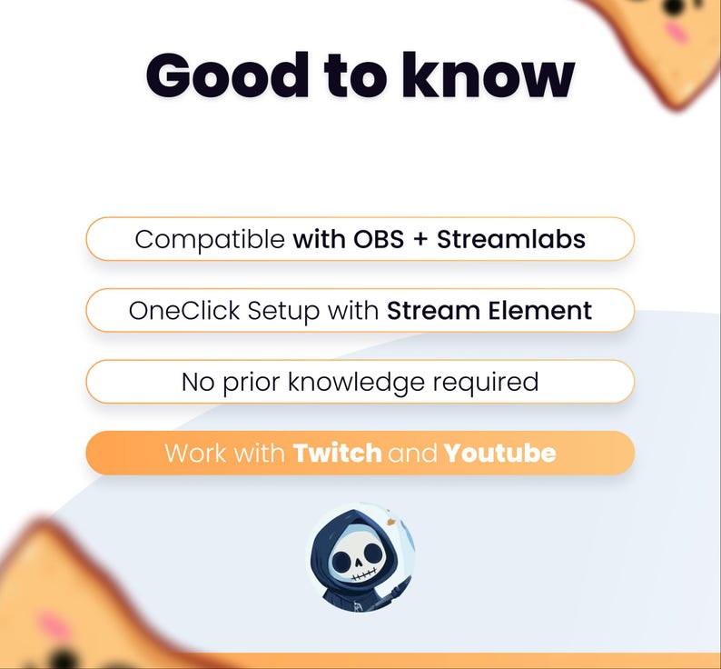 May include: A graphic with the text "Good to know" at the top. Below are bullet points: Compatible with OBS + Streamlabs, OneClick Setup with Stream Element, No prior knowledge required, and Work with Twitch and Youtube. A cartoon grim reaper is at the bottom.