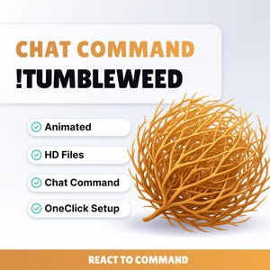 Può includere: Immagine con il testo "CHAT COMMAND !TUMBLEWEED" in arancione e nero. Un tumbleweed è nell'angolo in basso a destra. Sotto, quattro ovali bianchi con segni di spunta e testo: Animated, HD Files, Chat Command e OneClick Setup. Il testo "REACT TO COMMAND" è in basso.