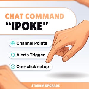 May include: A digital graphic featuring the text CHAT COMMAND !POKE in bold black and orange letters. Below are three white buttons with teal icons labelled Channel Points, Alerts Trigger, and One-click setup. The text STREAM UPGRADE appears below.