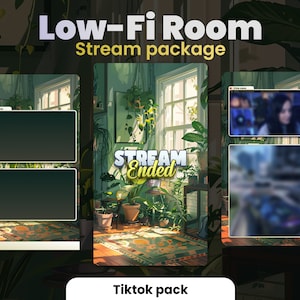 May include: A digital illustration of a low-fi room with plants and a window. The image includes three frames with text overlays. The top frame says "Low-Fi Room Stream package". The middle frame says "Stream Ended". The bottom frame says "Tiktok pack".