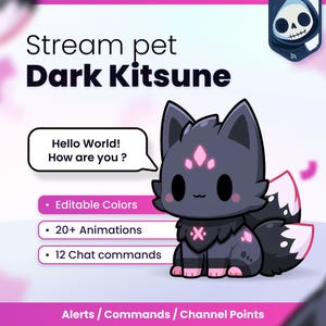 May include: A digital graphic of a dark grey kitsune character with pink accents, featuring text that reads Stream pet Dark Kitsune, Hello World! How are you ?, Editable Colors, 20+ Animations, 12 Chat commands, and Alerts / Commands / Channel Points.