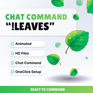 May include: A graphic with the text "CHAT COMMAND !LEAVES" in green and white. Animated leaves are scattered across the white background. The image also includes the words "Animated", "HD Files", "Chat Command", and "OneClick Setup".