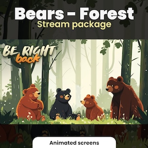 Op de afbeelding: Geanimeerde schermen met vier bruine beren in een bosomgeving. De tekst "Be Right Back" wordt weergegeven in de linkerbovenhoek van de afbeelding. De tekst "Bears - Forest Stream package" wordt bovenaan de afbeelding weergegeven.