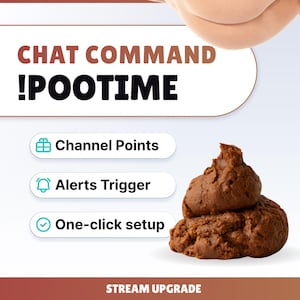 May include: A digital graphic featuring the text CHAT COMMAND !POOTIME, Channel Points, Alerts Trigger, and One-click setup. A brown, textured, coiled shape sits to the right. The bottom of the graphic displays the text STREAM UPGRADE.