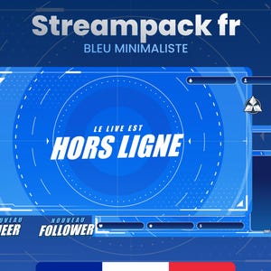 May include: A blue and white digital overlay for streaming with the text "Streampack fr BLEU MINIMALISTE" and "LE LIVE EST HORS LIGNE".