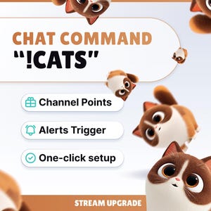 May include: A promotional graphic with cartoon cats and text. The text reads "CHAT COMMAND" and "!CATS". Additional text includes "Channel Points", "Alerts Trigger", and "One-click setup". The words "STREAM UPGRADE" are also visible.