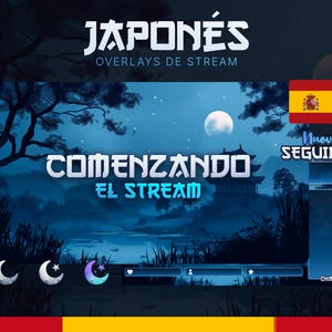 May include: A blue and black Twitch stream overlay with the text "JAPONÉS OVERLAYS DE STREAM" and "COMENZANDO EL STREAM". The overlay features a moon, stars, and a Japanese-style building in the background.