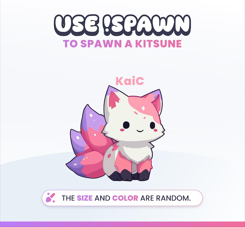 May include: A cartoon illustration of a kitsune fox with white, pink, and purple accents. The text "USE !SPAWN TO SPAWN A KITSUNE" is at the top, with "Kaic" in pink above the fox. The text "THE SIZE AND COLOR ARE RANDOM" is at the bottom.
