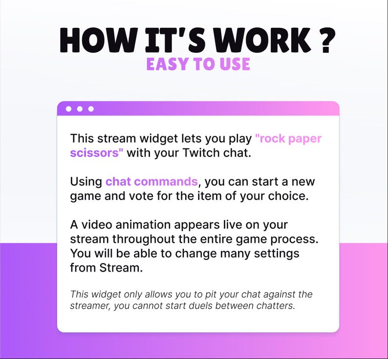 May include: A graphic with the text "HOW IT'S WORK? EASY TO USE." The image explains a stream widget that allows users to play "rock paper scissors" with their Twitch chat. It describes how to start a game using chat commands and the video animation.