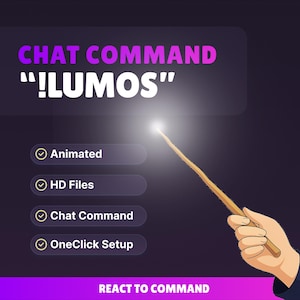 May include: An illustration featuring a wand with a glowing tip, accompanied by the text "CHAT COMMAND" and "!LUMOS". The image also includes checkmarks next to the words "Animated", "HD Files", "Chat Command", and "OneClick Setup". The phrase "REACT TO COMMAND" is at the bottom.