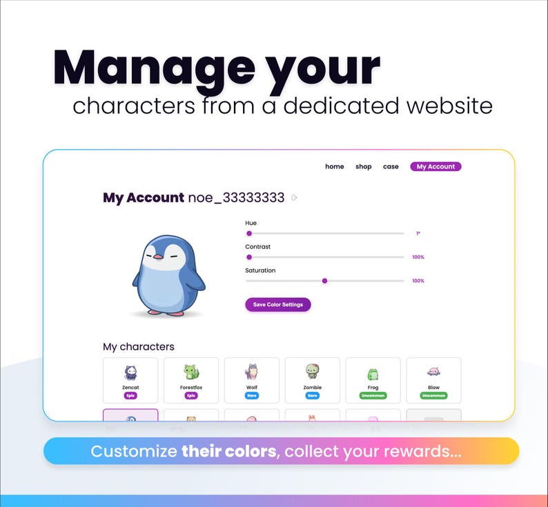 May include: A website interface with the text "Manage your characters from a dedicated website." The interface shows a penguin character and options to adjust hue, contrast, and saturation. Below are character icons with names like "Zencal" and "Forestfos."