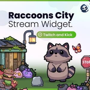 May include: A digital graphic titled Raccoons City Stream Widget featuring a cartoon raccoon standing near a small building, a street lamp, a butterfly, a stop sign, and piles of trash. A green button displays the text Twitch and Kick.