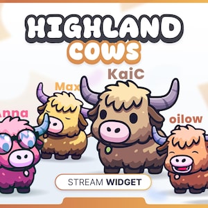 May include: A digital graphic featuring four cartoon Highland cows with the text HIGHLAND COWS at the top and STREAM WIDGET at the bottom. The cows are labeled with the names Anna, Max, KaiC, and oilow, each displaying distinct colors and expressions.