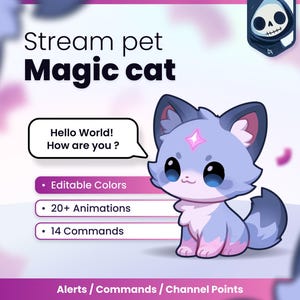 May include: A digital graphic featuring a light purple cartoon cat with a pink star on its forehead. Text includes Stream pet Magic cat, Hello World! How are you ?, Editable Colors, 20+ Animations, 14 Commands, and Alerts / Commands / Channel Points.