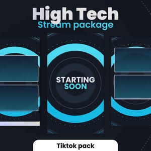 May include: A blue and black TikTok stream package with the text "High Tech Stream Package" and "Starting Soon" in a circle. The package includes three different templates with a blue circle and a black background.