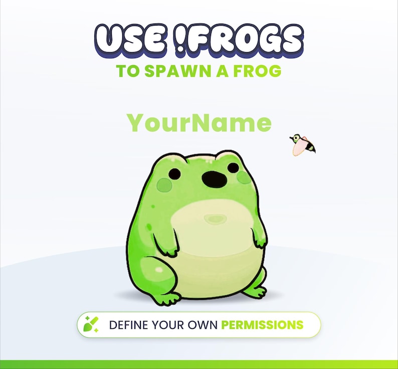 May include: A cartoon illustration featuring a green frog with black eyes and a light green belly. The text "USE !FROGS TO SPAWN A FROG" is at the top, with "YourName" in the middle. A small bee is flying nearby, and the words "DEFINE YOUR OWN PERMISSIONS" are at the bottom.