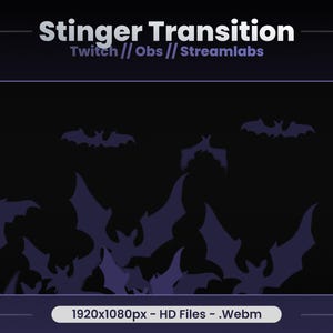 May include: Animated transition effect featuring a dark background with multiple silhouettes of bats flying across the screen. The text "Stinger Transition" is displayed at the top of the image, followed by "Twitch // Obs // Streamlabs". The bottom of the image displays "1920x1080px - HD Files - .Webm".