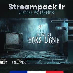 May include: A dark blue and gray Twitch stream overlay with the text "Streampack fr" and "CHAMBRE DES FANTÔMES". The overlay also includes the text "LE LIVE EST HORS LIGNE", "NOUVEAU CHEER", "NOUVEAU FOLLOWER", "SUB", and "FOLLOW".