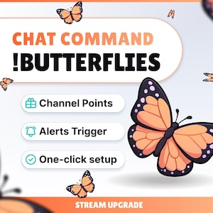 Peut inclure: Un graphique numérique avec des papillons orange et noirs et le texte CHAT COMMAND !BUTTERFLIES. Il comprend trois boutons blancs arrondis étiquetés Channel Points, Alerts Trigger et One-click setup, avec STREAM UPGRADE en bas.