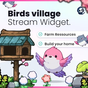 May include: A digital graphic with the text "Birds village Stream Widget." The image features a cartoon birdhouse, cartoon birds, and the text "Farm Resources" and "Build your home."