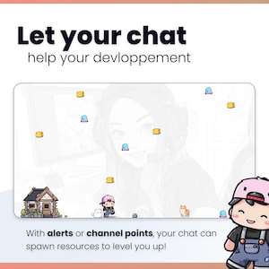 K&ouml;nnte beinhalten: Illustration mit dem Text "Let your chat help your development". Das Bild zeigt eine Zeichentrickfigur, ein Haus und eine Frau im Hintergrund. Der Text "With alerts or channel points, your chat can spawn resources to level you up!" ist ebenfalls enthalten.