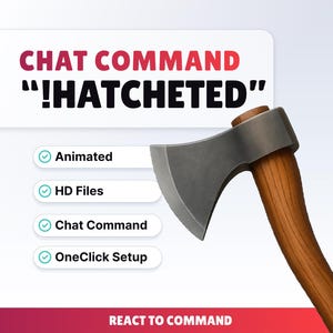 Könnte beinhalten: Digitalgrafik mit einer Cartoon-Axt mit Holzgriff und silberner Klinge. Text enthält "CHAT COMMAND" und "!HATCHETED". Zusätzlicher Text zeigt "Animated", "HD Files", "Chat Command" und "OneClick Setup".
