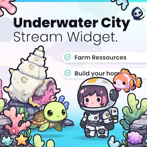 Könnte beinhalten: Illustration für ein "Underwater City Stream Widget" mit einem Cartoon-Astronauten, einer Schildkröte, einem Clownfisch und einer Muschel. Das Bild enthält den Text "Farm Resources" und "Build your home". Der Hintergrund ist hellblau.