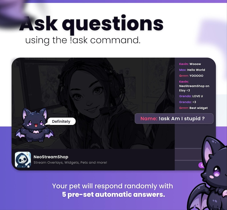 May include: A digital stream widget interface featuring a dark purple theme with a cartoon bat character. The display shows a chat box with user messages, a command input field labeled !ask Am I stupid ?, and a profile for NeoStreamShop.