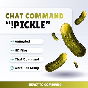 Puede incluir: Gráfico digital con pepinillos verdes sobre un fondo blanco. El texto "CHAT COMMAND !PICKLE" se muestra encima de una lista de funciones: Animated, HD Files, Chat Command y OneClick Setup. La frase "REACT TO COMMAND" está en la parte inferior.