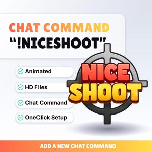 以下が含まれることがあります： 「CHAT COMMAND !NICESHOOT」のテキストと「NICE SHOOT」の文字が入ったターゲットデザインのグラフィック。グラフィックには「Animated」、「HD Files」、「Chat Command」、「OneClick Setup」の文字も含まれています。