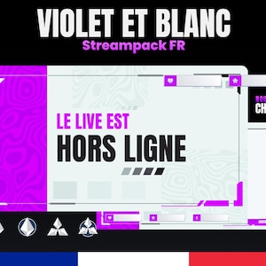 May include: A purple and white Twitch stream offline screen with the text "VIOLET ET BLANC Streampack FR" and "LE LIVE EST HORS LIGNE".