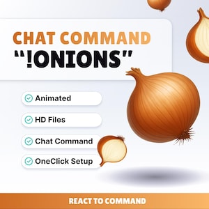 Könnte beinhalten: Eine Illustration mit einer ganzen braunen Zwiebel und einer halbierten Zwiebel. Der Text "CHAT COMMAND !ONIONS" wird über einer Liste von Funktionen angezeigt: Animiert, HD-Dateien, Chat-Befehl und OneClick-Setup. Der Satz "REACT TO COMMAND" steht unten.