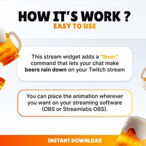 Pu&ograve; includere: Grafica con testo: "HOW IT'S WORK? EASY TO USE." Il testo descrive un widget di streaming che aggiunge un comando "!beer" per far piovere birre su un flusso Twitch. Include il testo "INSTANT DOWNLOAD".