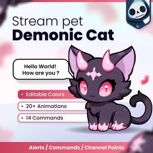 May include: A digital graphic of a dark purple cat with pink horns and eyes. Text reads: Stream pet Demonic Cat, Hello World! How are you?, Editable Colors, 20+ Animations, 14 Commands, Alerts / Commands / Channel Points. Includes a skull icon.