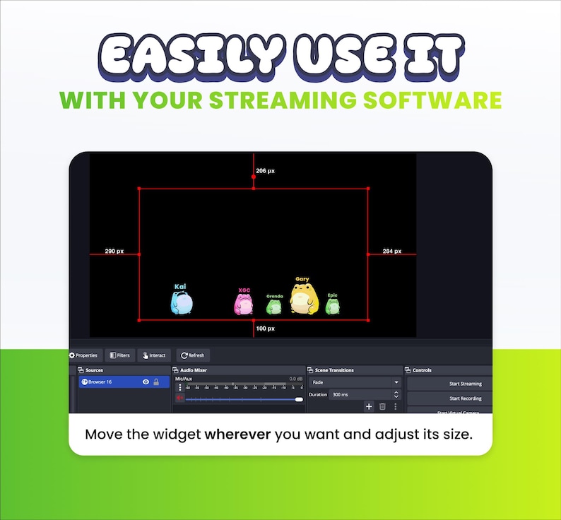 May include: A screenshot of streaming software with a black background and a red box overlay. The text "EASILY USE IT WITH YOUR STREAMING SOFTWARE" is at the top. Below, cartoon characters are displayed. The text "Move the widget wherever you want and adjust its size" is at the bottom.