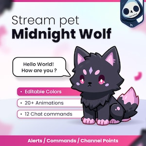 May include: A digital graphic of a black wolf character with pink accents, labeled Stream pet Midnight Wolf. It features a speech bubble saying Hello World! How are you?, with text listing Editable Colors, 20+ Animations, and 12 Chat commands.