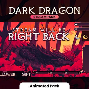 May include: Dark Dragon StreamPack graphic with a red and black color scheme. The image features a dragon, forest elements, and the text "Stream Will Be Right Back." Includes animated elements for new followers and gifts.