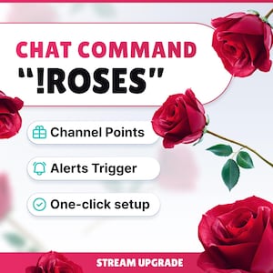以下が含まれることがあります： ピンク色の背景に白い文字で「CHAT COMMAND !ROSES」と書かれたグラフィック。画像には3つの赤いバラと、「Channel Points」、「Alerts Trigger」、「One-click setup」とラベル付けされた3つのボタンが含まれています。「STREAM UPGRADE」という言葉が一番下にあります。