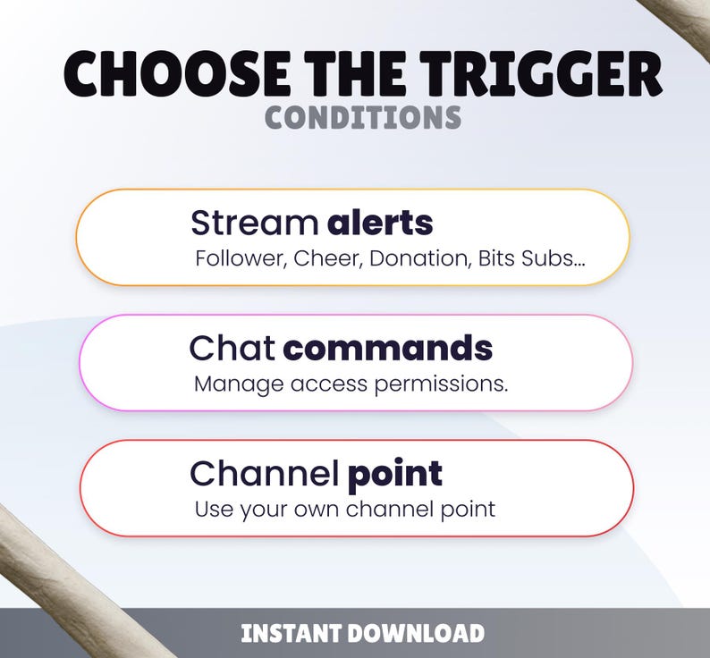 May include: A digital graphic titled CHOOSE THE TRIGGER CONDITIONS featuring three rounded rectangular buttons. The buttons list Stream alerts with Follower, Cheer, Donation, Bits Subs, Chat commands, and Channel point with Use your own channel point.