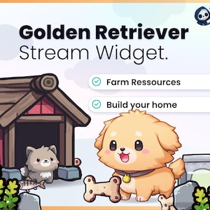 Puede incluir: Ilustración de dibujos animados de un Golden Retriever con un hueso, una caseta para perros y un perro gris sosteniendo un pez. El texto dice "Golden Retriever Stream Widget", con opciones para "Farm Resources" y "Build your home".
