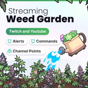 Könnte beinhalten: Eine digitale Grafik mit dem Titel Streaming Weed Garden, die eine helle Gießkanne zeigt, die blaues Wasser auf ein Feld aus grünen und violetten Cannabispflanzen gießt. Das Bild enthält Schaltflächen mit der Aufschrift Twitch and Youtube, Alerts, Commands und Channel Points.