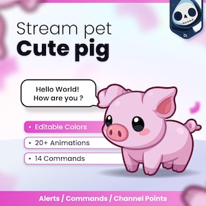 Könnte beinhalten: Eine digitale Grafik mit einem rosa Cartoon-Schwein mit großen schwarzen Augen und einer Sprechblase mit dem Text Hello World! How are you? Der Text enthält Stream pet Cute pig, Editable Colors, 20+ Animations, 14 Commands und Alerts / Commands / Channel Points.